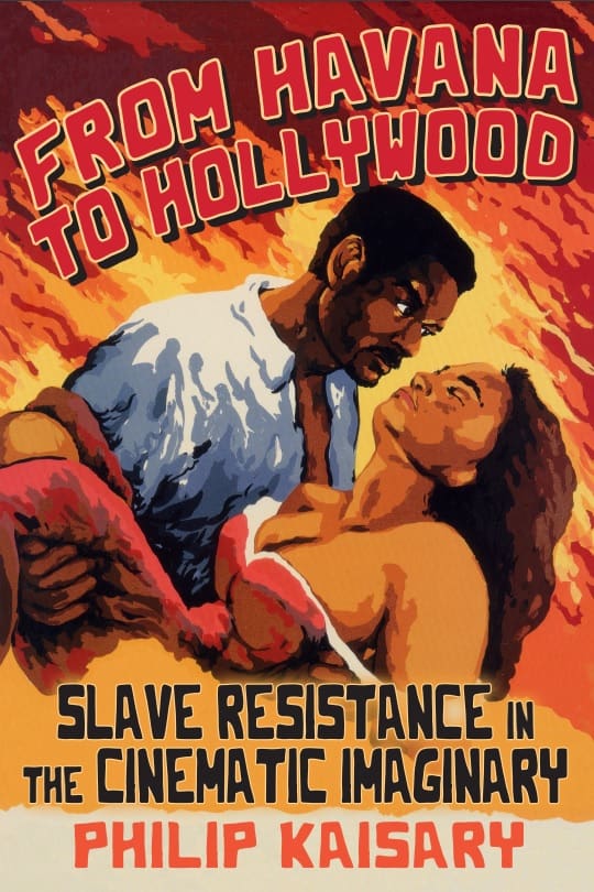 Upcoming talk: “From Havana to Hollywood: Slave Resistance in the Cinematic Imaginary.”